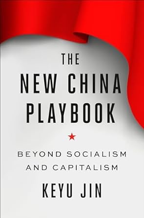 the new china playbook beyond socialism and capitalism 1st edition keyu jin 198487828x, 978-1984878281
