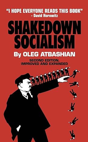 shakedown socialism improved and expanded 2nd edition oleg atbashian 1530445035, 978-1530445035