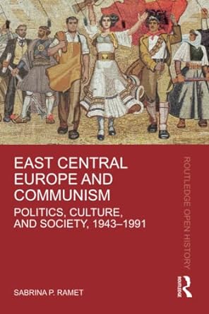 east central europe and communism 1st edition sabrina p. ramet 1032318201, 978-1032318202