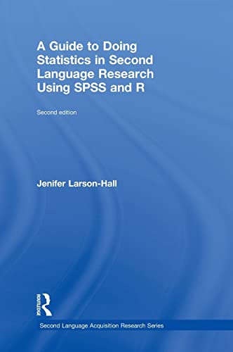 a guide to doing statistics in second language research using spss and r 2nd edition jenifer larson hall