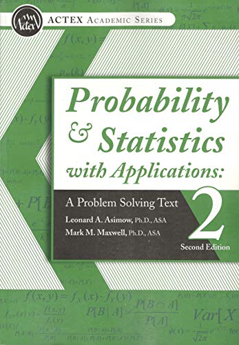 probability and statistics with applications a problem solving text 2nd edition leonard a asimow , mark m
