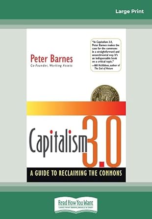 capitalism 3 0 a guide to reclaiming the commons 1st edition peter barnes 1459682564, 978-1459682566