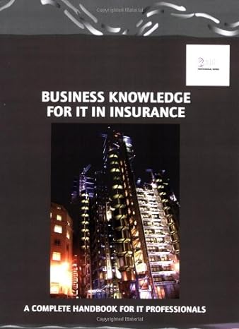 business knowledge for it in insurance 1st edition corporation ltd essvale corporation ltd 0955412439,