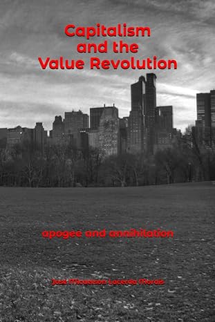 capitalism and the value revolution apogee and annihilation 1st edition jose micaelson lacerda morais