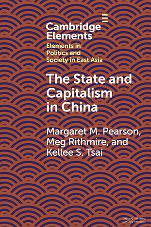 the state and capitalism in china 1st edition margaret m. pearson 1009356747, 978-1009356749