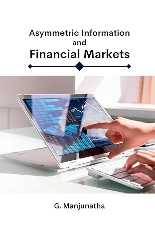 asymmetric information and financial markets 1st edition g manjunatha 2391241755, 978-2391241750