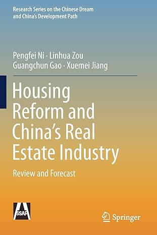 housing reform and china s real estate industry review and forecast 1st edition pengfei ni ,linhua zou