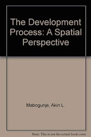 the development process a spatial perspective 1st edition akin l. mabogunje 0841906602, 978-0841906600