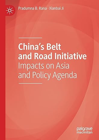china s belt and road initiative impacts on asia and policy agenda 1st edition pradumna b. rana ,xianbai ji