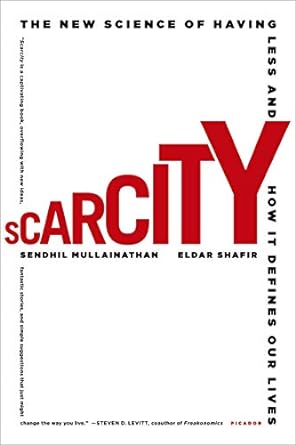 scarcity the new science of having less and how it defines our lives 1st edition sendhil mullainathan ,eldar