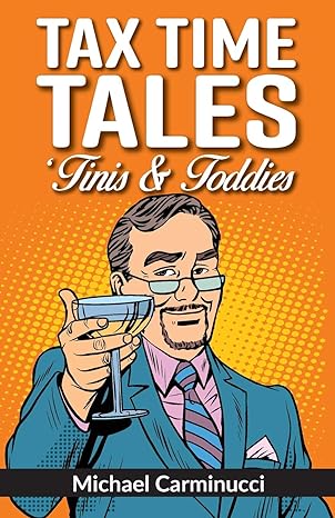 tax time tales tinis and toddies 1st edition mike carminucci 0692135855, 978-0692135853