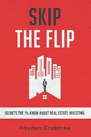 skip the flip secrets the 1 know about real estate investing 1st edition hayden crabtree 1734768614,