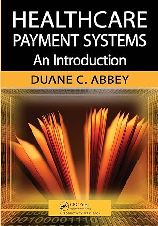 healthcare payment systems an introduction 1st edition duane c. abbey 1420092774, 978-1420092776