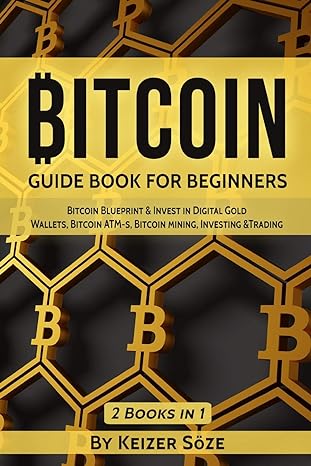 bitcoin guide book for beginners 1st edition keizer soze 1839380381, 978-1839380389