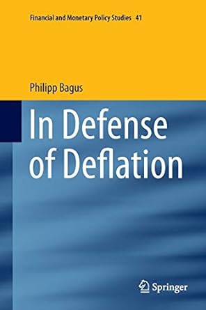 in defense of deflation 1st edition philipp bagus 3319366769, 978-3319366760