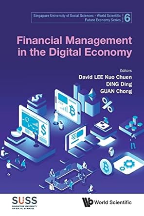 financial management in the digital economy 1st edition david kuo chuen lee ,ding ding ,chong guan