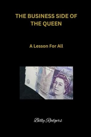 the business side of the queen a lesson for all 1st edition billy rodgers b0bflnrchy, 979-8353372769