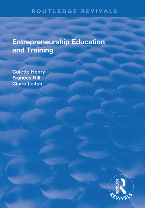 entrepreneurship education and training 1st edition colette henry, frances hill, claire leitch 1351769359,