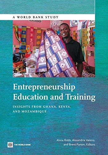 entrepreneurship education and training insights from ghana kenya and mozambique 1st edition alicia robb,