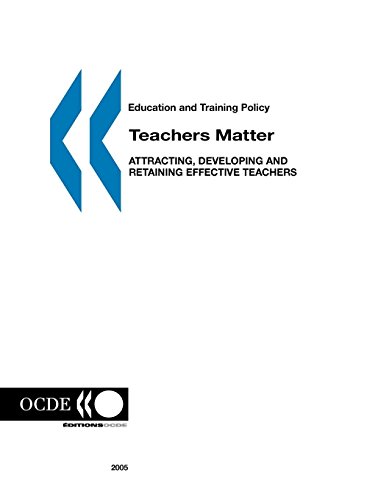 Education And Training Policy Teachers Matter Attracting Developing And Retaining Effective Teachers
