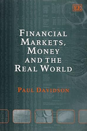 financial markets money and the real world 1st edition paul davidson 1843764849, 978-1843764847