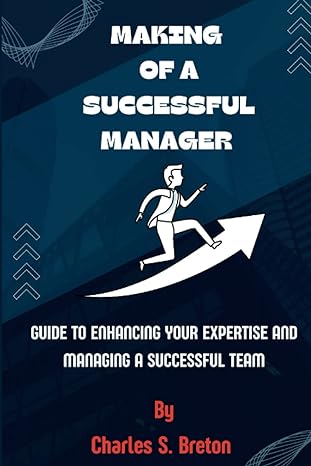 making of a successful manager 1st edition charles s breton 979-8356324833