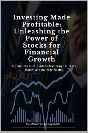 investing made profitable unleashing the power of stocks for financial growth 1st edition royalty ndirika