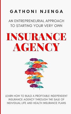 gathoni njenga an entrepreneurial approach to starting your very own insurance agency 1st edition gathoni