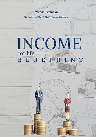 income for life blueprint 1st edition michael steranka 1435794796, 978-1435794795