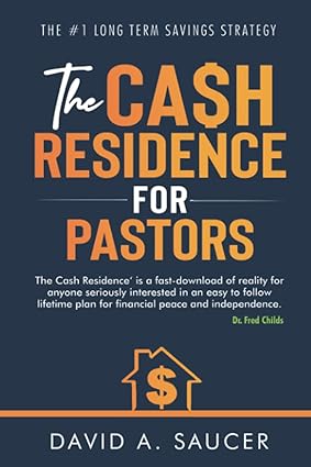 the cash residence for pastors 1st edition david a saucer 979-8407206545