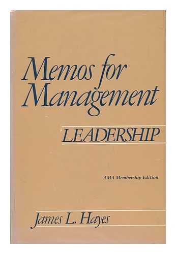 memos for management leadership 1st edition james l hayes 0814457673, 9780814457672