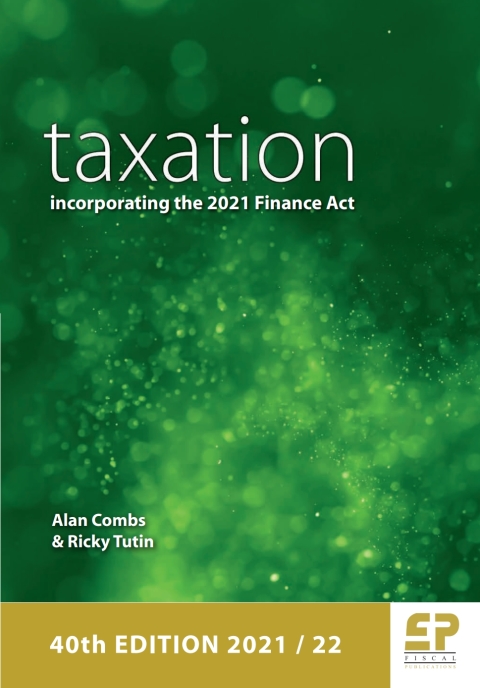 taxation incorporating the 2021 finance act 40th edition alan combs, ricky tutin 1906201625, 9781906201623