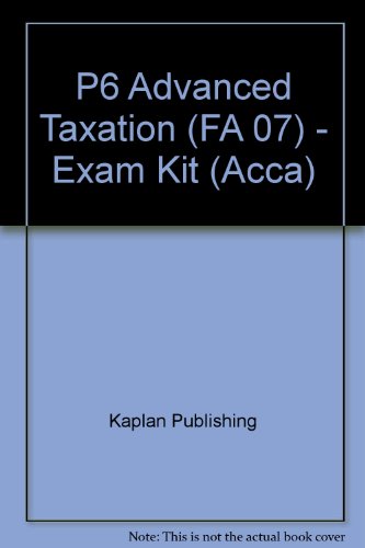 p6 advanced taxation exam kit 1st edition kaplan publishing 1847102948, 9781847102942