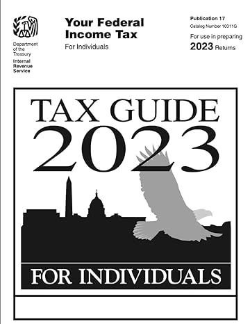 your federal income tax for individuals 2023 tax guide for individuals 1st edition department of the treasury