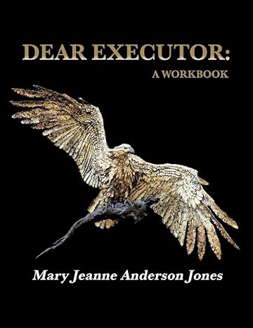 dear executor a workbook 1st edition mary jeanne anderson jones 109836287x, 978-1098362874