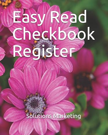 easy read checkbook register 1st edition solutions marketing 1720128162, 978-1720128168