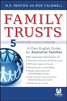 family trusts a plain english guide for australian families 5th edition n. e. renton, rod caldwell