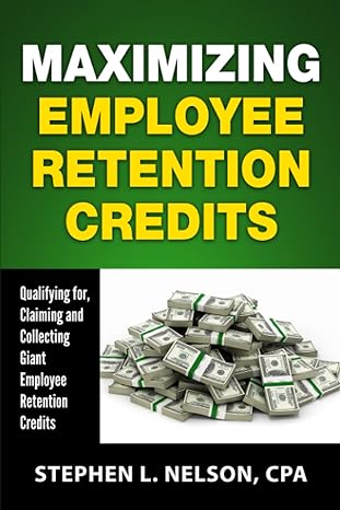 maximizing employee retention credits qualifying for claiming and collecting giant employee retention credits