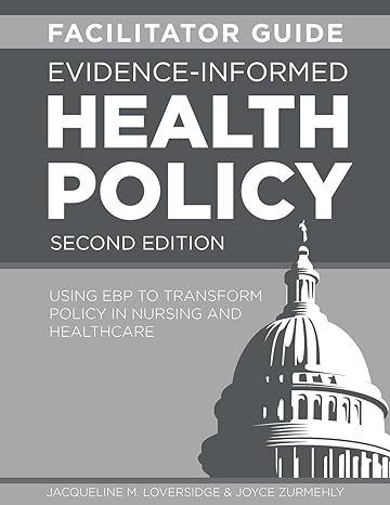 facilitator guide for evidence informed health policy  using ebp to transform policy in nursing and