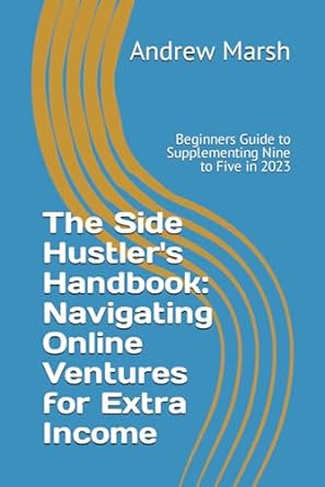 the side hustlers navigating online ventures for extra income beginners guide to supplementing nine to five