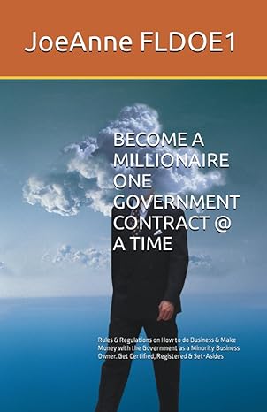 become a millionaire one government contract a time 1st edition joeanne fldoe1 979-8397139069