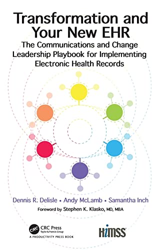 transformation and your new ehr the communications and change leadership playbook for implementing electronic