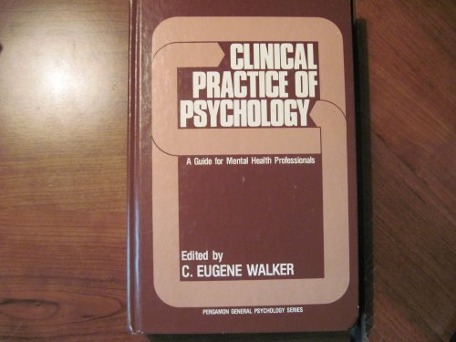 clinical practice of psychology a guide for mental health professionals 1st edition walker, c. eugene editor