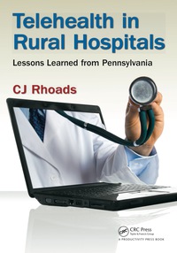 telehealth in rural hospitals 1st edition cj rhoads 1138431621, 1498724361, 9781138431621, 9781498724364