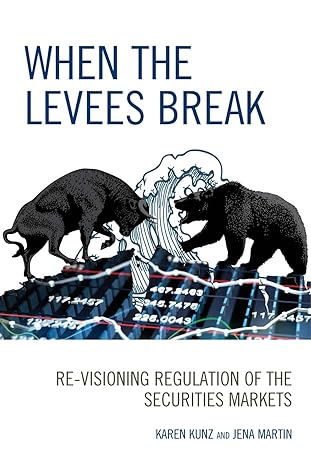 when the levees break re visioning regulation of the securities markets 1st edition karen kunz ,jena martin