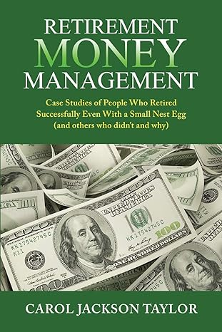 retirement money management case studies of people who retired successfully even with a small nest egg 1st