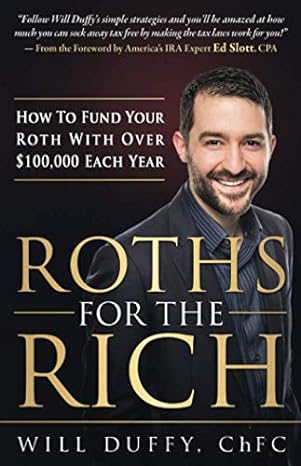 roths for the rich how to fund your roth with over $100 000 each year 1st edition will duffy 195048601x,