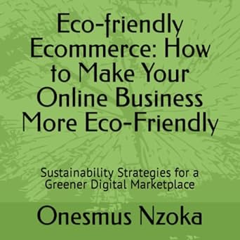 eco friendly ecommerce how to make your online business more eco friendly sustainability strategies for a