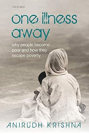 one illness away why people become poor and how they escape poverty 1st edition anirudh krishna 0199693196,