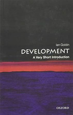 development a very short introduction 1st edition ian goldin 0198736258, 978-0198736257